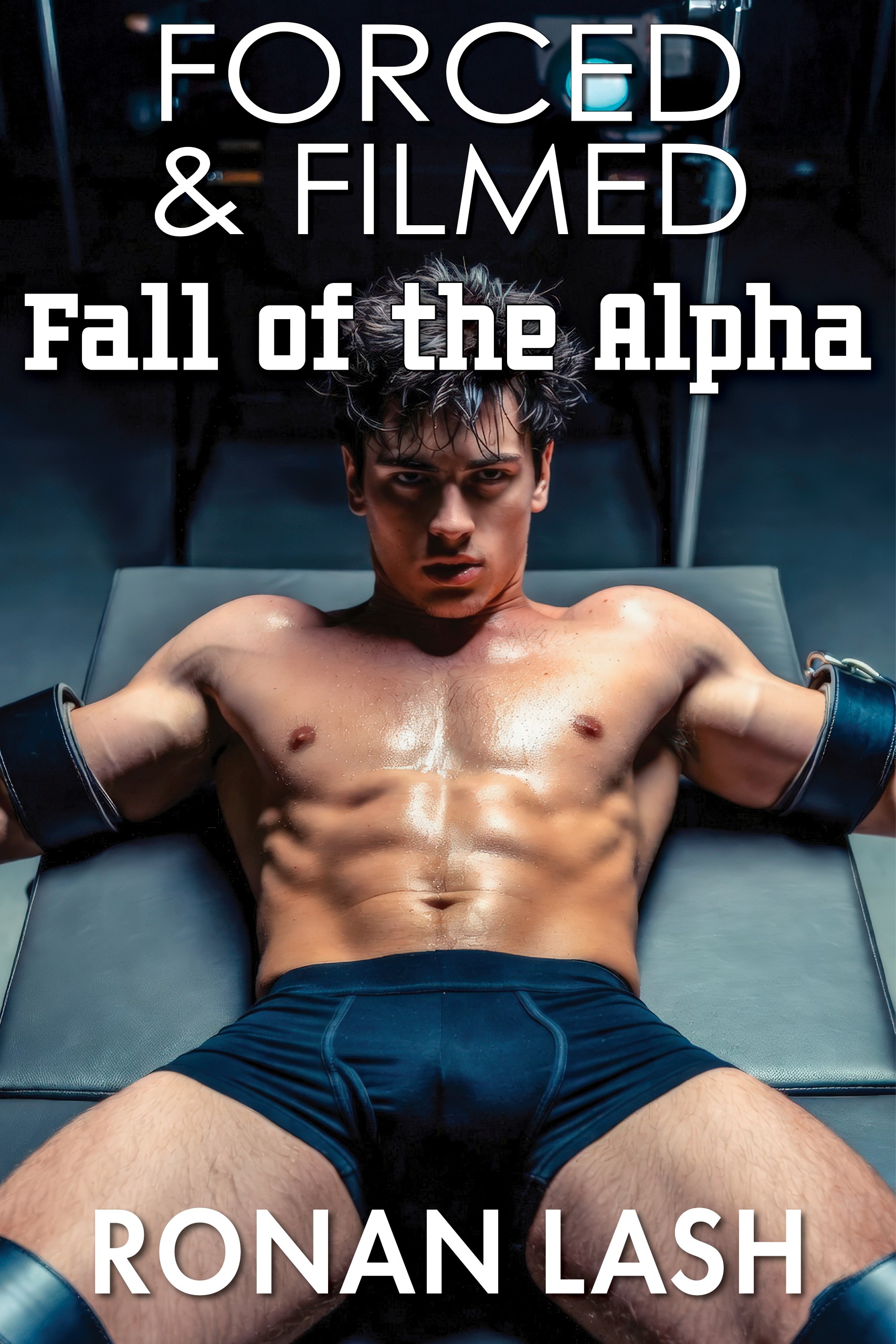 Cover of Forced & Filmed: Fall of the Alpha Jock